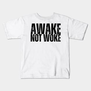 AWAKE, NOT WOKE Kids T-Shirt